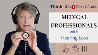 Medical Professionals with Hearing Loss ThinkLabs One Digital  Direct Audio [upl. by Innob]