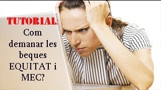 Com demanar les beques EQUITAT i MEC  Tutorial [upl. by Kaiulani]