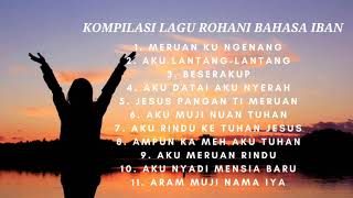 Kompilasi Lagu Rohani Bahasa Iban [upl. by Moira782]