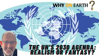 The United Nations 2030 Agenda Realism or Fantasy [upl. by Olds623]