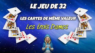 JEU DE 32 – SIGNIFICATION DES CARTES DE MÊME VALEUR  quand sortent les trois dames [upl. by Danforth]