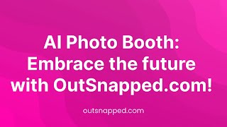 AI Photo Booth Embrace the future with OutSnappedcom [upl. by Mccall979]