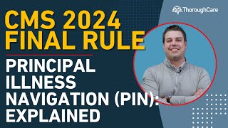 CMS 2024 Final Rule Principal Illness Navigation PIN Explained [upl. by Ientirb]