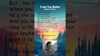 Shawn Mendes  Treat You Better Lyrics shorts [upl. by Dihahs]