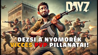 Dezsi a Nyomorék VICCES PVP pillanatok 1  dayz [upl. by Larret]