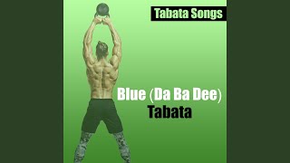 Blue Da Ba Dee Tabata [upl. by Conard896]