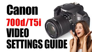 Canon 700D Movie Mode  Settings for Cinematic Video [upl. by Urana]