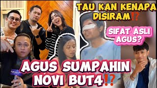 AGUS NYUMPAHIN NOVI KESIRAM JUGA⁉️KITA JADI TAU SIFAT ASLI DIBONGKAR SENDIRI [upl. by Anailuig789]