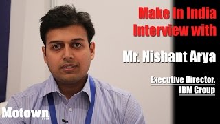 Make in India Interview with Nishant Arya Executive Director JBM Group [upl. by Anirbus]