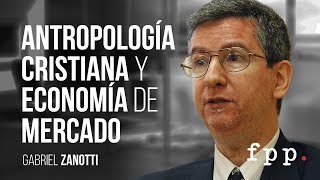 Antropología cristiana y economía de mercado  Gabriel Zanotti UFPP 2016 [upl. by Lachman]