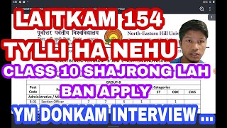 LAITKAM 154 TYLLI KI POST HA NEHU  CLASS 10 PASS SHAJRONG LAH BAN APPLY  KLOI KLOI APPLY NOH [upl. by Drogin27]