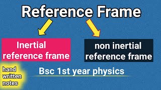 frame of reference physics bsc 1st year  inertial frame of reference  non inertial reference frame [upl. by Cronin449]