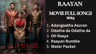 Raayan Movie Full HQ Songs I Latest Tamil Movie songs raayansongs raayandhanush raayan2024 [upl. by Latreese]