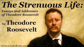 Theodore Roosevelt THE STRENUOUS LIFE  FULL AudioBook  Autobiography  Leadership amp Success [upl. by Azarria805]