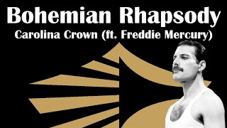 Bohemian Rhapsody Carolina Crown ft Freddie Mercury [upl. by Owain]