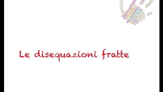 Le disequazioni fratte [upl. by Dilan]