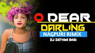 O DEAR DARLING TORE NAME NAGPURI FULL BASS DJ SATYAM X DJ SAUGANDH djvkarbhai [upl. by Gusti]