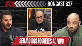 SÉRGIO SACANI AO VIVO  IRONCAST 337 [upl. by Blaseio]