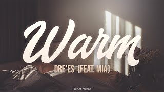 Drees  Warm feat Mia Lyrics [upl. by Annay723]