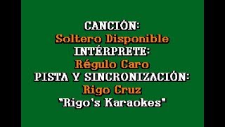 Soltero Disponible  Regulo Caro  KARAOKE COMPLETO [upl. by Ardeha140]