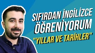 Sıfırdan İngilizce Öğreniyorum  İngilizce Yıllar ve Tarihler Konu Anlatımı  Konuşarak Öğren 32 [upl. by Akihc]