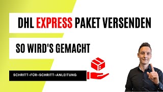 Paket bei DHL Express versenden ⚡️  Tutorial  In wenigen Schritten zu deinem DHL Express Etikett 📦 [upl. by Aziul]