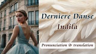 Indila  Dernière danse Pronunciation and translation [upl. by Anwahsal]