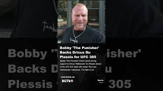 Bobby The Punisher Backs Dricus Du Plessis for UFC 305 [upl. by Aldredge]