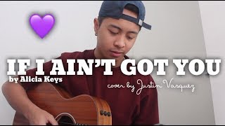 If I aint got you x cover by Justin Vasquez [upl. by Daffi626]