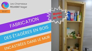 LES ETAGERES EN BOIS ENCASTREES DANS LE MUR Facile a créer S1Ep7 [upl. by Auqeenahs]