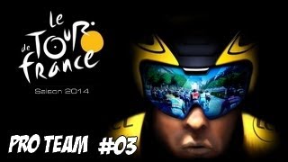 Lets Play Tour de France 2014  Pro Team 03  Pingé toujours leader  HD Fr [upl. by Niamart110]