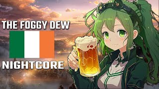 Nightcore  The Foggy Dew  Irish Revolutionary Song [upl. by Rosa]