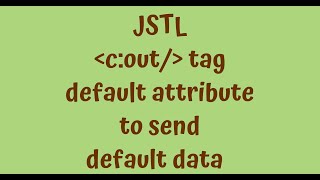 JSTL Tutorials 5  using default attribute with cout tag to send default data to broweser [upl. by Won]