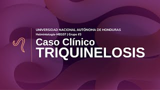 CASO CLÍNICO  Trichinella spp 🪱  GRUPO 3  HELMINTOLOGÍA MB107  UNAH [upl. by Lasyrc]