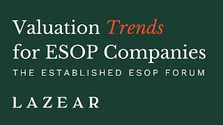 The Established ESOP Valuation Trends for ESOP Companies [upl. by Latea]