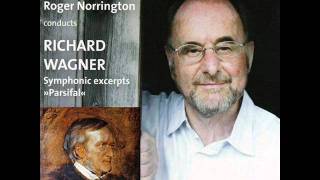 WAGNER  Parsifal  Symphonic Excerpts Roger Norrington  Stuttgart Radio Symphony Orchestra [upl. by Assenat]