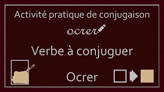 Conjugaison des verbes  Verbe Ocrer [upl. by Nodgnal881]