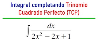 Integral Completando Trinomio Cuadrado Perfecto  Ejemplo 1 [upl. by Ltihcox]