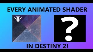 EVERY ANIMATED SHADER IN DESTINY 2 BUT WHICH IS THE BEST [upl. by Cohdwell]