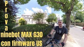 Proviamo il Ninebot MAX G30 con Firmware ORIGINALE US e Motore di quotSeconda Generazionequot 🛴 [upl. by Euqininod]