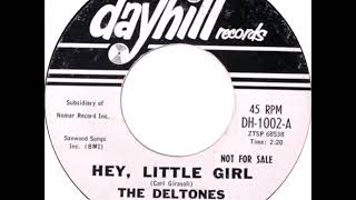 DELTONES  SINCE I MET YOU  HEY LITTLE GIRL  DAYHILL 1002  1961 [upl. by Yelram206]