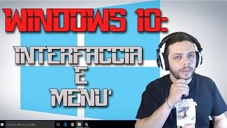 Caratteristiche di Windows 10  Interfaccia grafica e Menù [upl. by Reiner]