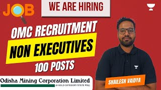 OMC Recruitment for Non Executives  100 Posts  Shailesh Vaidya [upl. by Einaled]