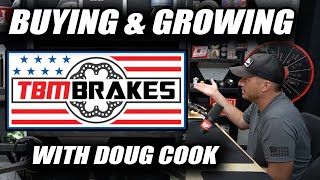 Buying amp Growing TBM Brakes With Doug Cook [upl. by Adele]