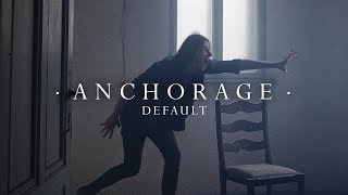 ANCHORAGE  Default Official Video 4K [upl. by Avery921]