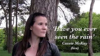 Have you ever seen the rain live Cassie McKay 14th July 2024 [upl. by Friedrich]