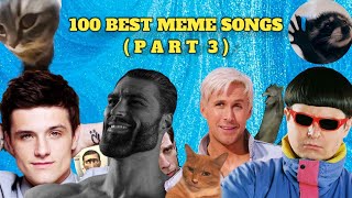 100 Best Meme Songs Part 3 [upl. by Newnorb632]