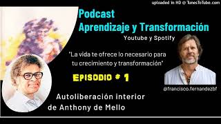 Autoliberación interior 🔥 Ep1 🔥 Anthony de Mello [upl. by Itraa]