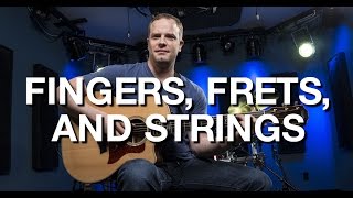 Fingers Frets And Strings  Beginner Guitar Lesson 3 [upl. by Downe]