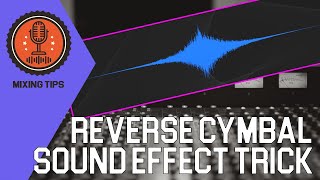 Reverse Cymbal Sound Effect Trick  Mixing Tips [upl. by Hortense]